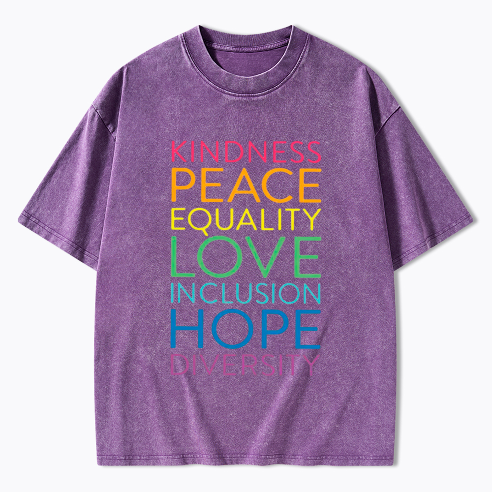 Kindness Peace Love Equality Inclusion Hope Diversity Be Kind Washed T-Shirt