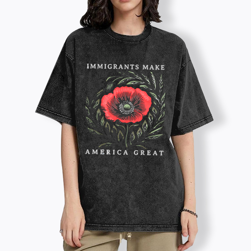 Immigrants Make America Great Washed T-Shirt