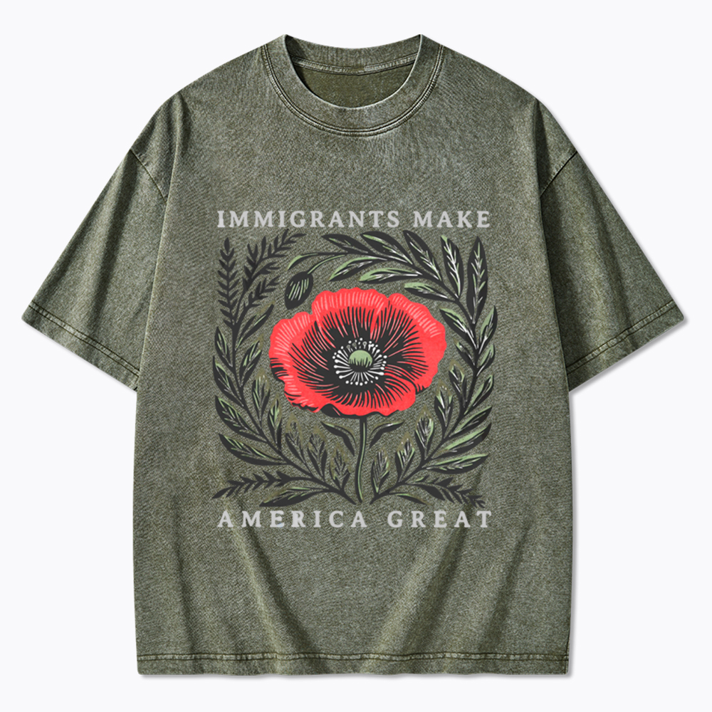 Immigrants Make America Great Washed T-Shirt