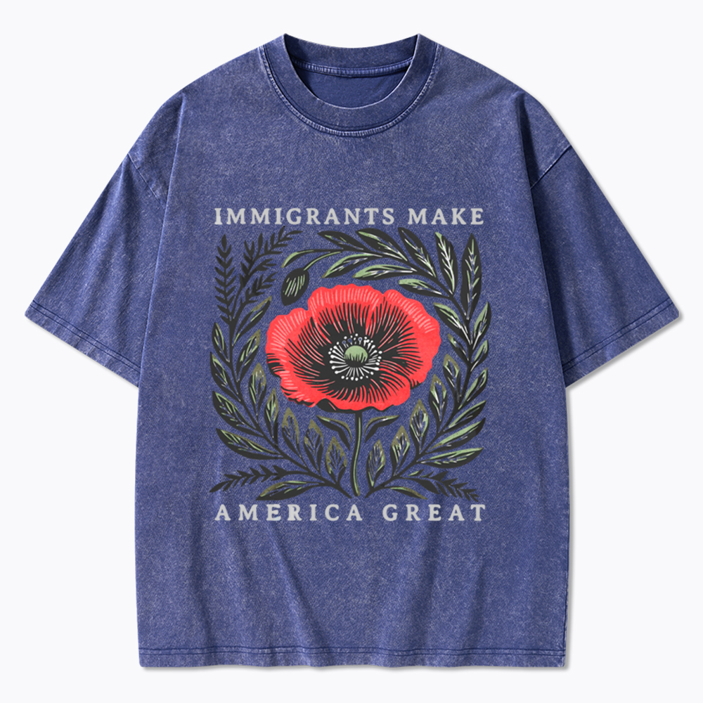 Immigrants Make America Great Washed T-Shirt