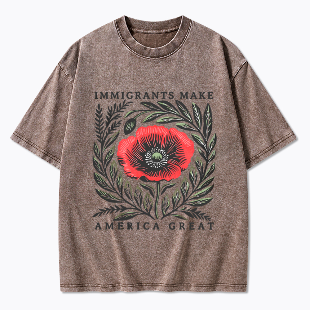 Immigrants Make America Great Washed T-Shirt