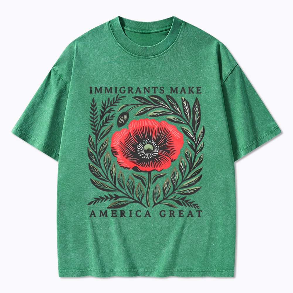 Immigrants Make America Great Washed T-Shirt