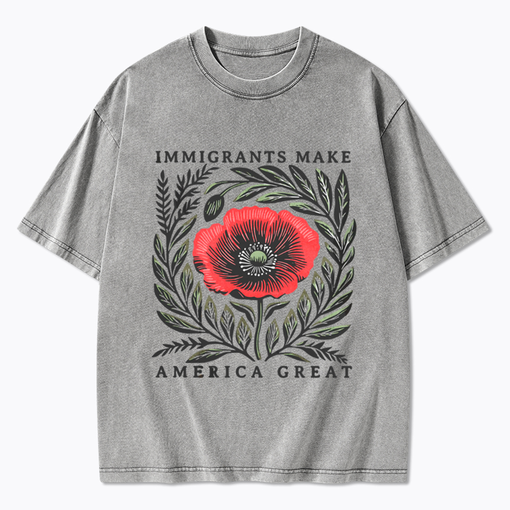 Immigrants Make America Great Washed T-Shirt
