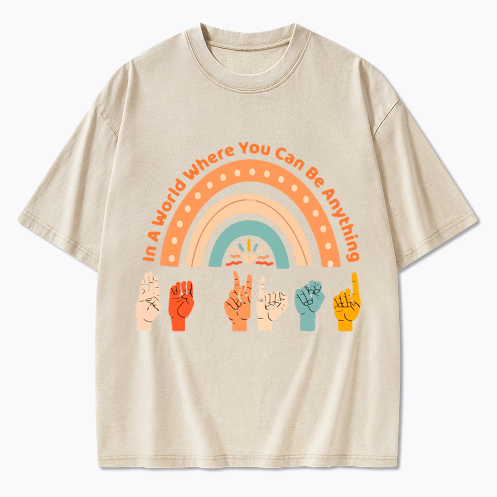 Be Kind in a World Where You Can Be Anything Washed T-Shirt