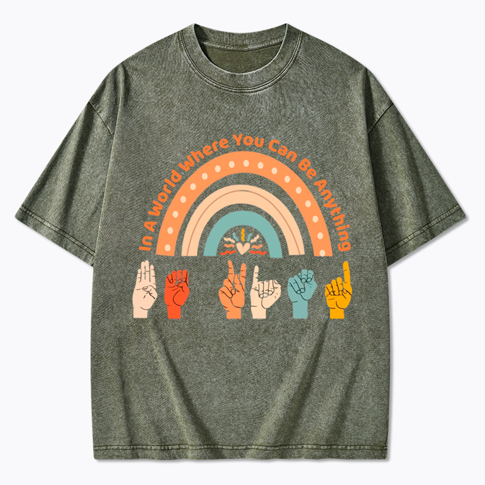 Be Kind in a World Where You Can Be Anything Washed T-Shirt