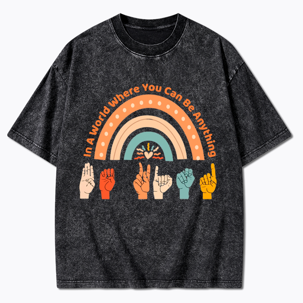 Be Kind in a World Where You Can Be Anything Washed T-Shirt