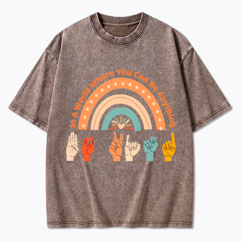 Be Kind in a World Where You Can Be Anything Washed T-Shirt