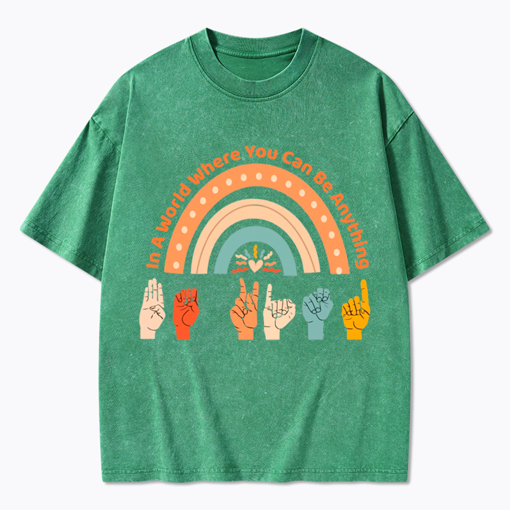 Be Kind in a World Where You Can Be Anything Washed T-Shirt