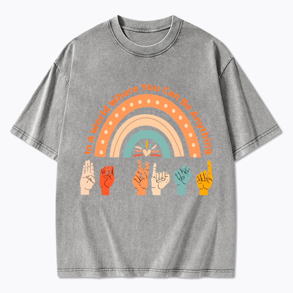 Be Kind in a World Where You Can Be Anything Washed T-Shirt