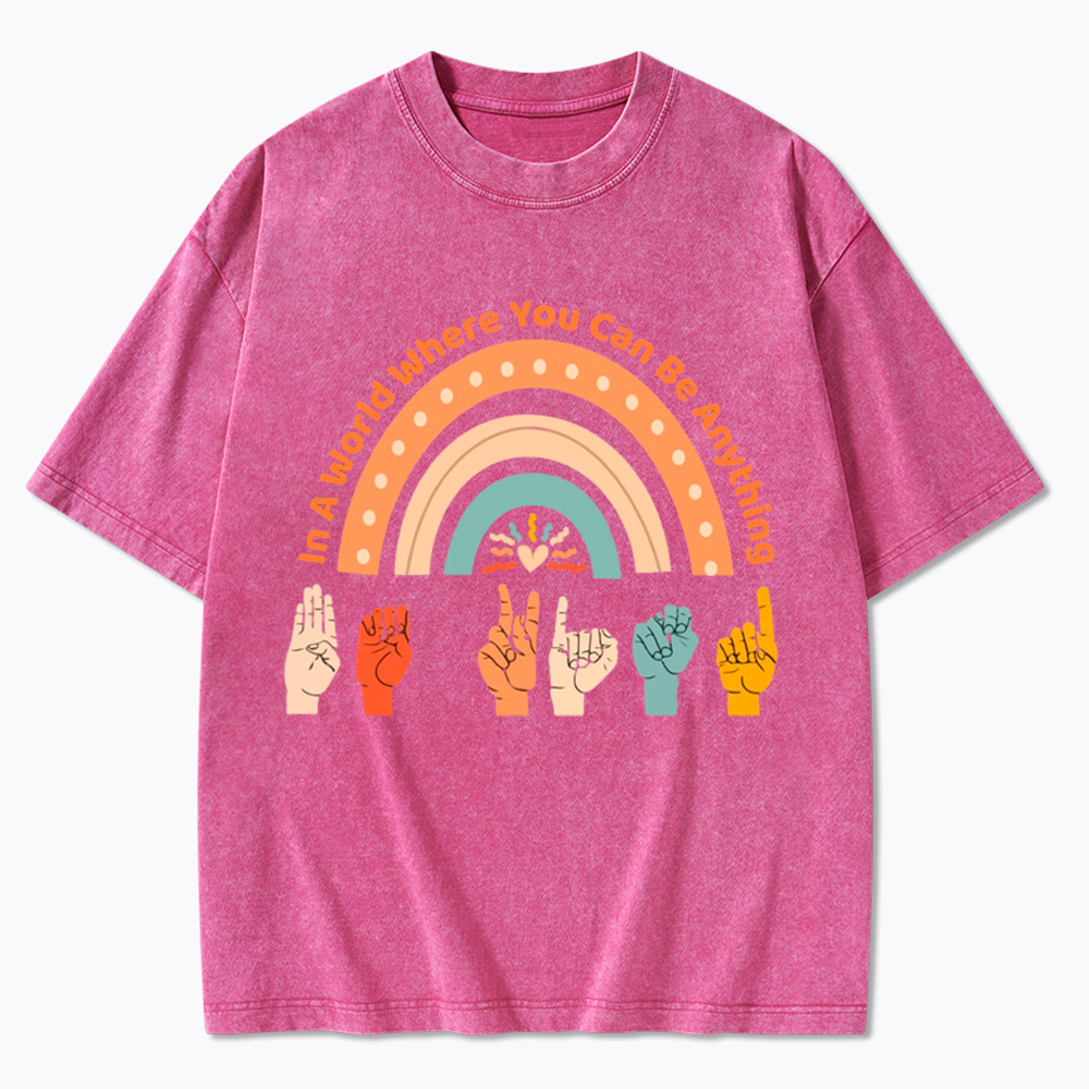 Be Kind in a World Where You Can Be Anything Washed T-Shirt