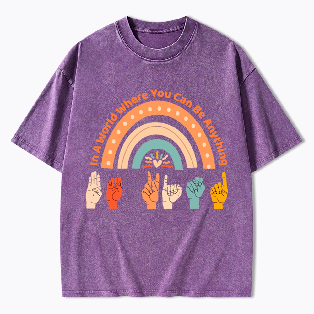 Be Kind in a World Where You Can Be Anything Washed T-Shirt