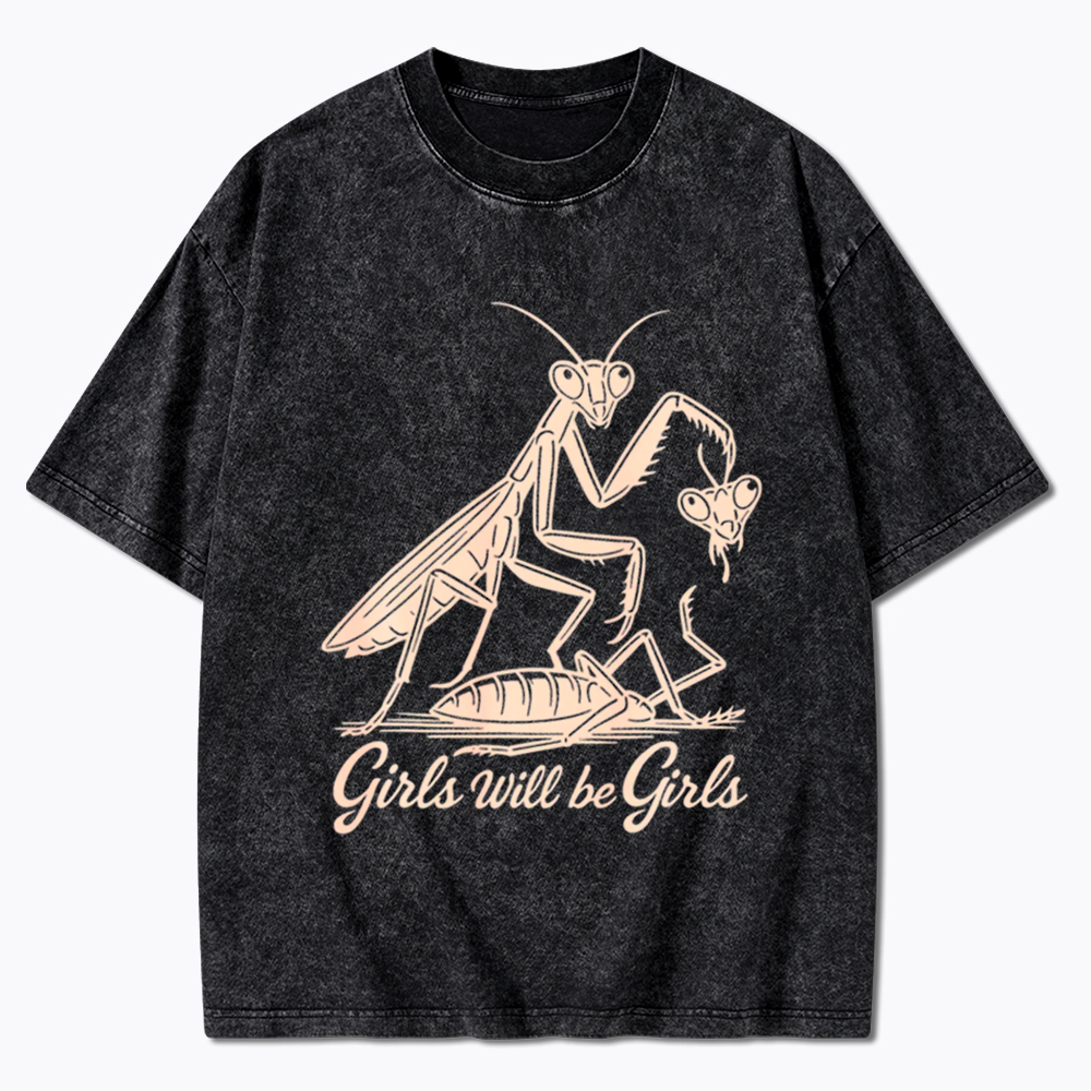 Girls Will Be Girls Washed T-Shirt