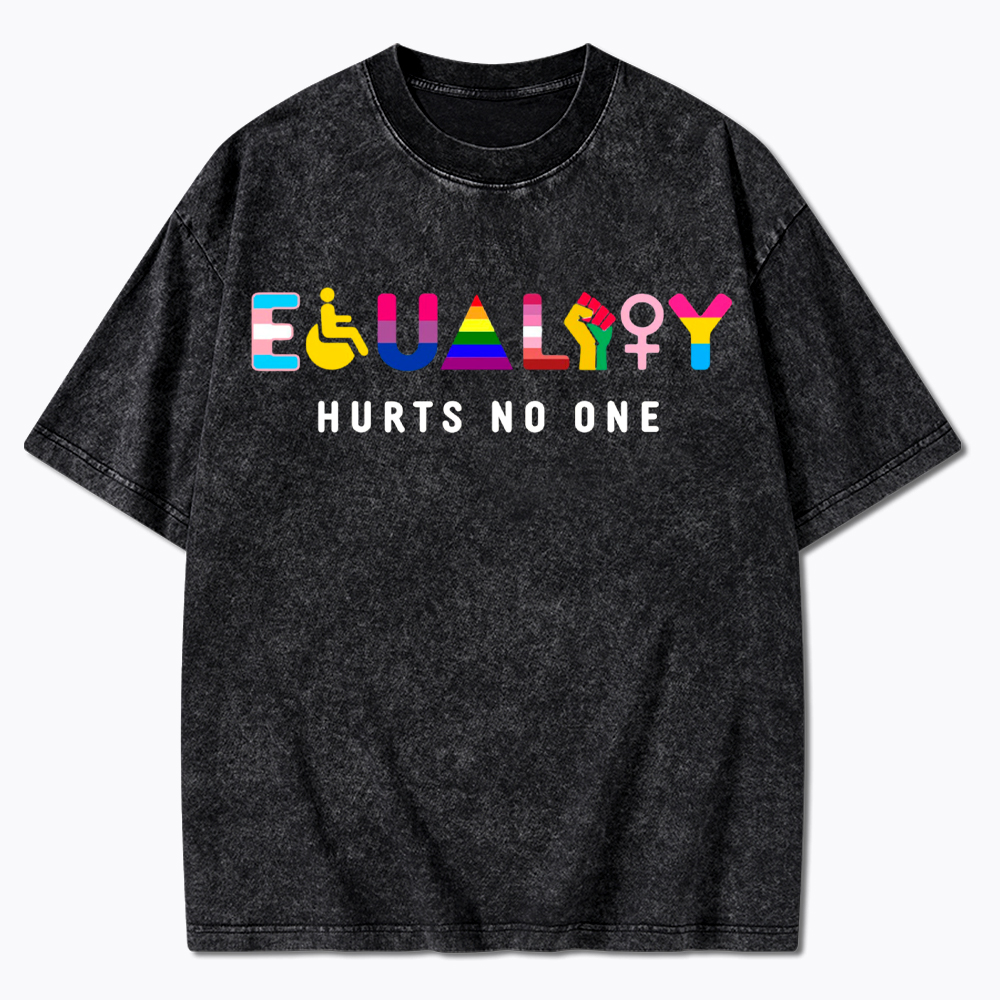 Equality Hurts No One Washed T-Shirt