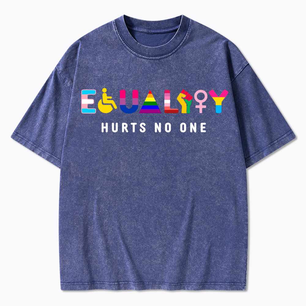 Equality Hurts No One Washed T-Shirt