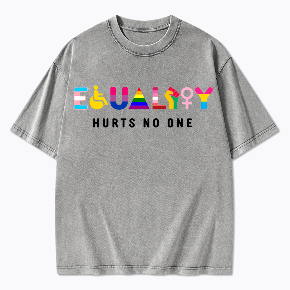 Equality Hurts No One Washed T-Shirt