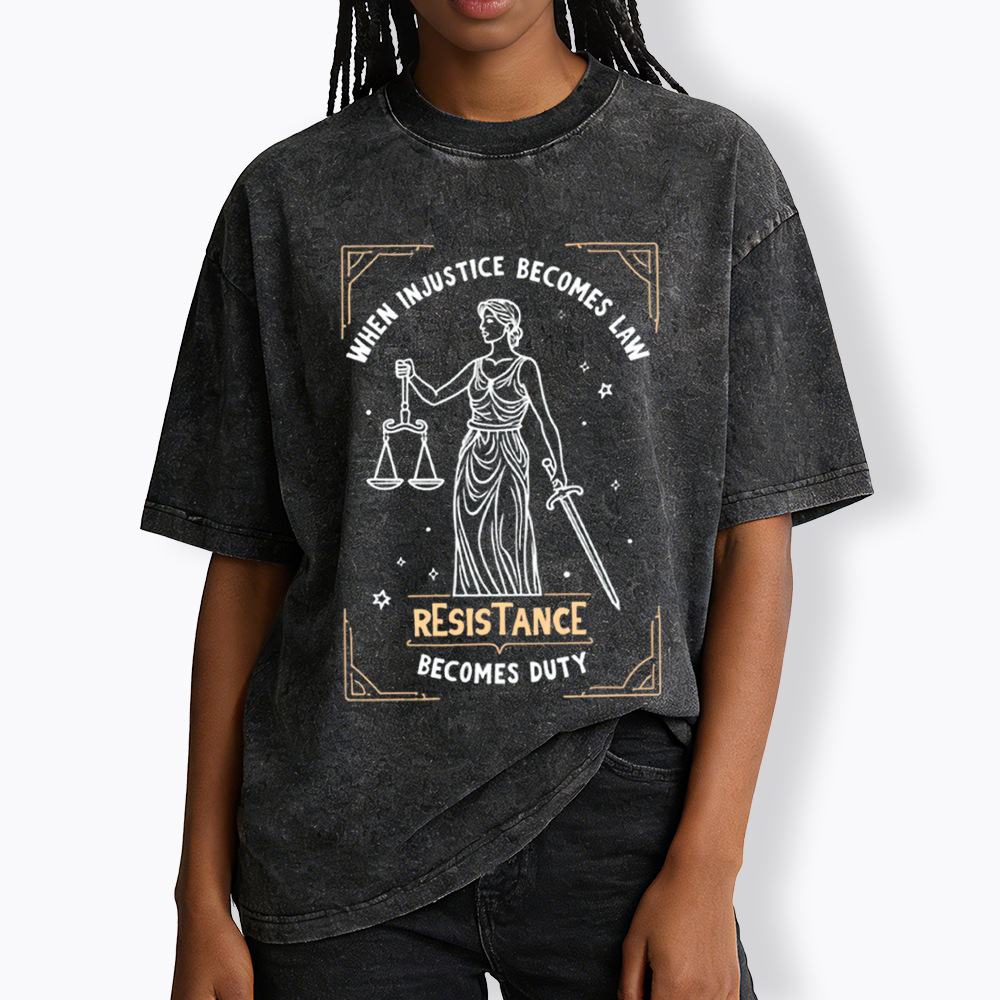 When Injustice Becomes Law Resistance Becomes Duty Washed T-Shirt