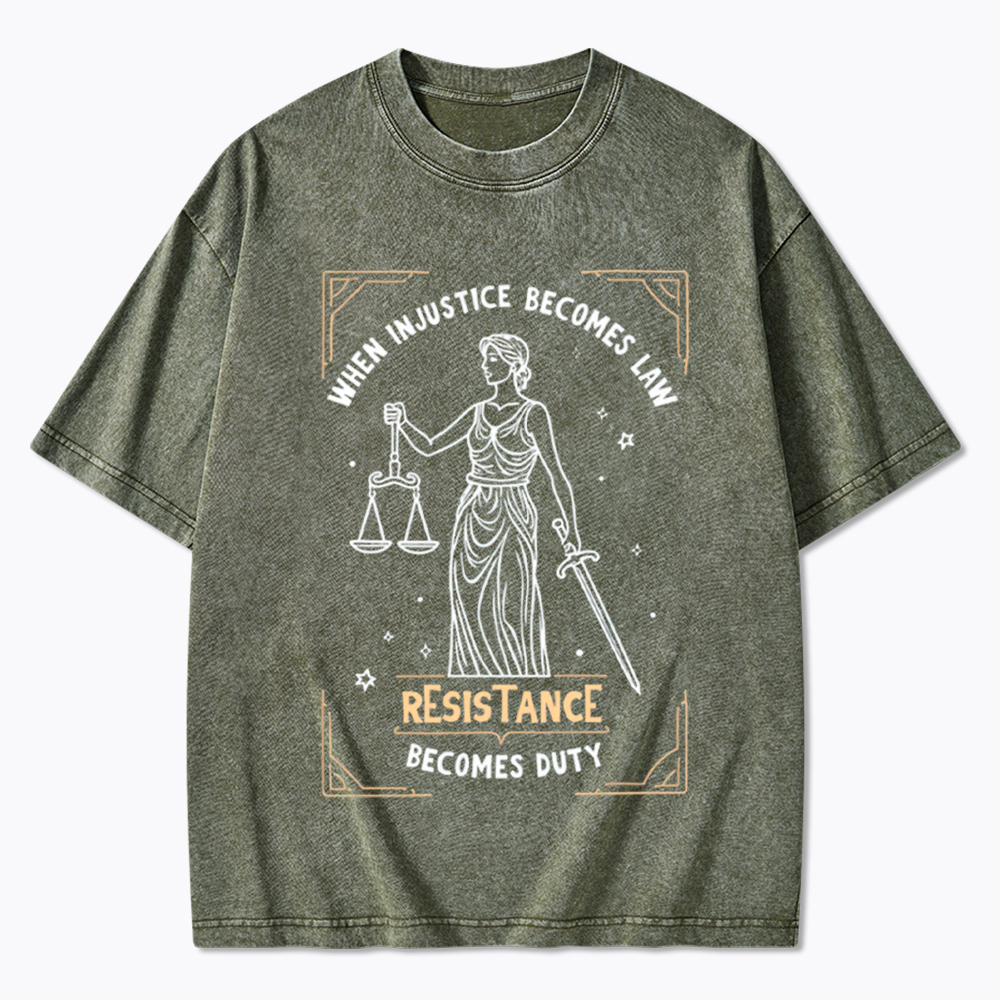 When Injustice Becomes Law Resistance Becomes Duty Washed T-Shirt