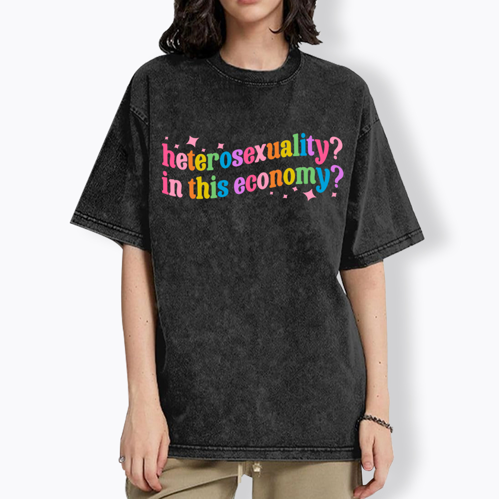 Heterosexuality in This Economy Washed T-Shirt