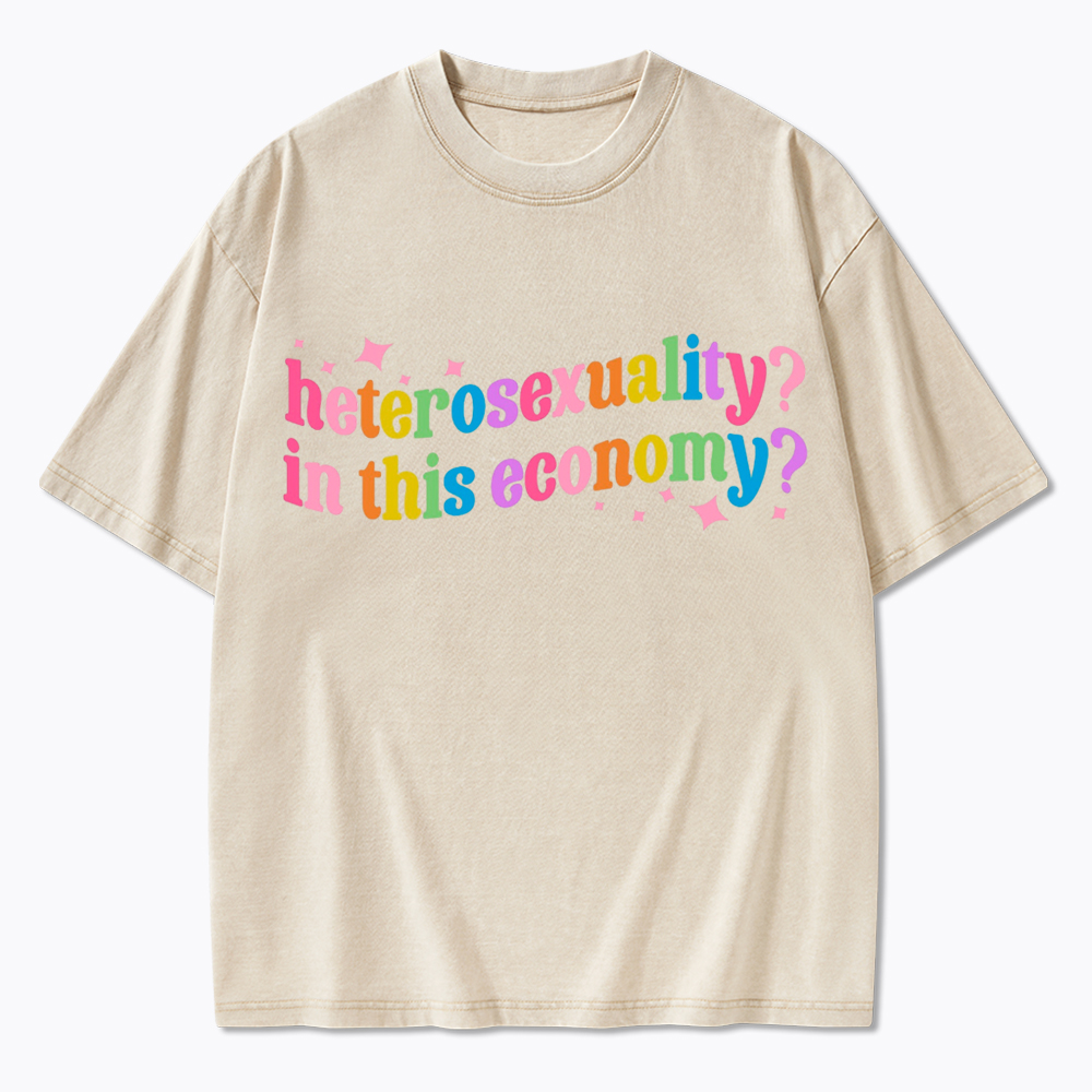 Heterosexuality in This Economy Washed T-Shirt