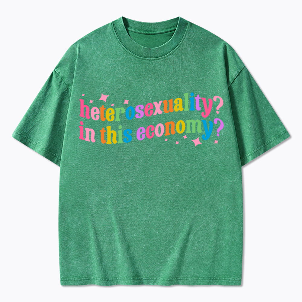 Heterosexuality in This Economy Washed T-Shirt