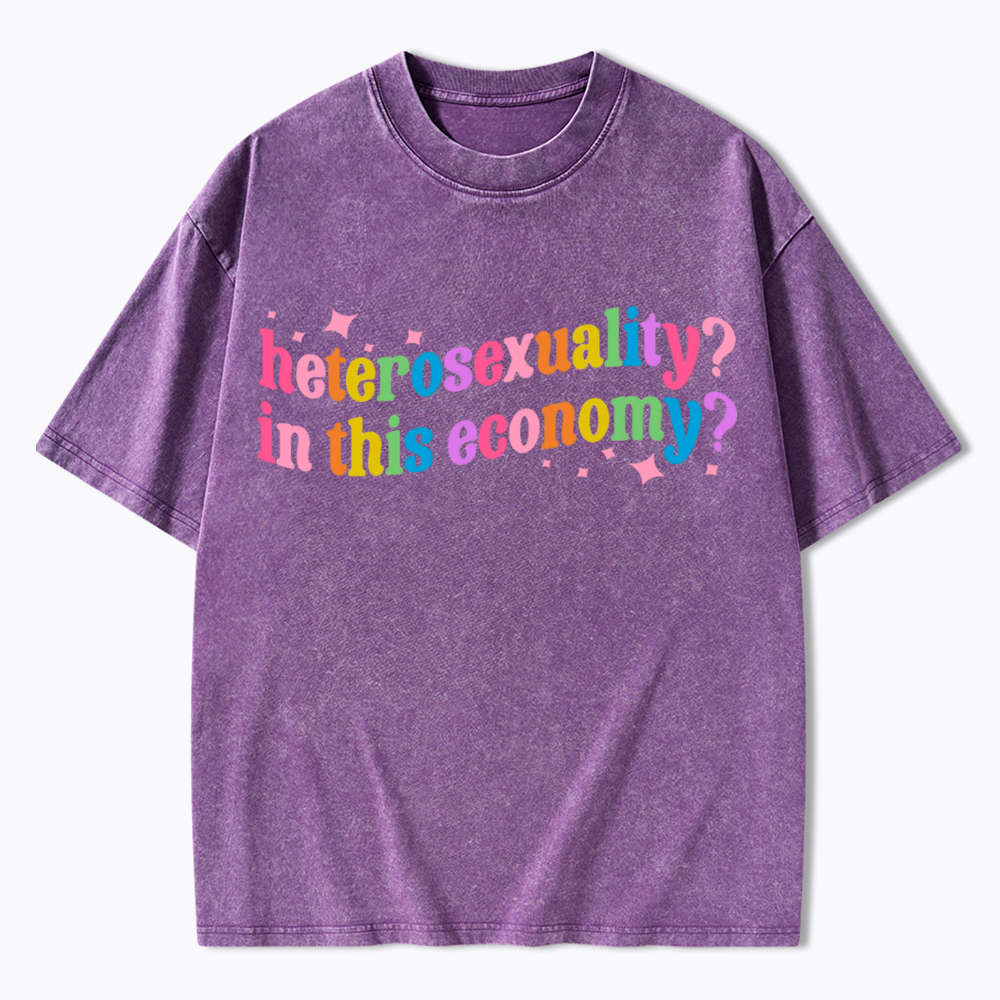 Heterosexuality in This Economy Washed T-Shirt