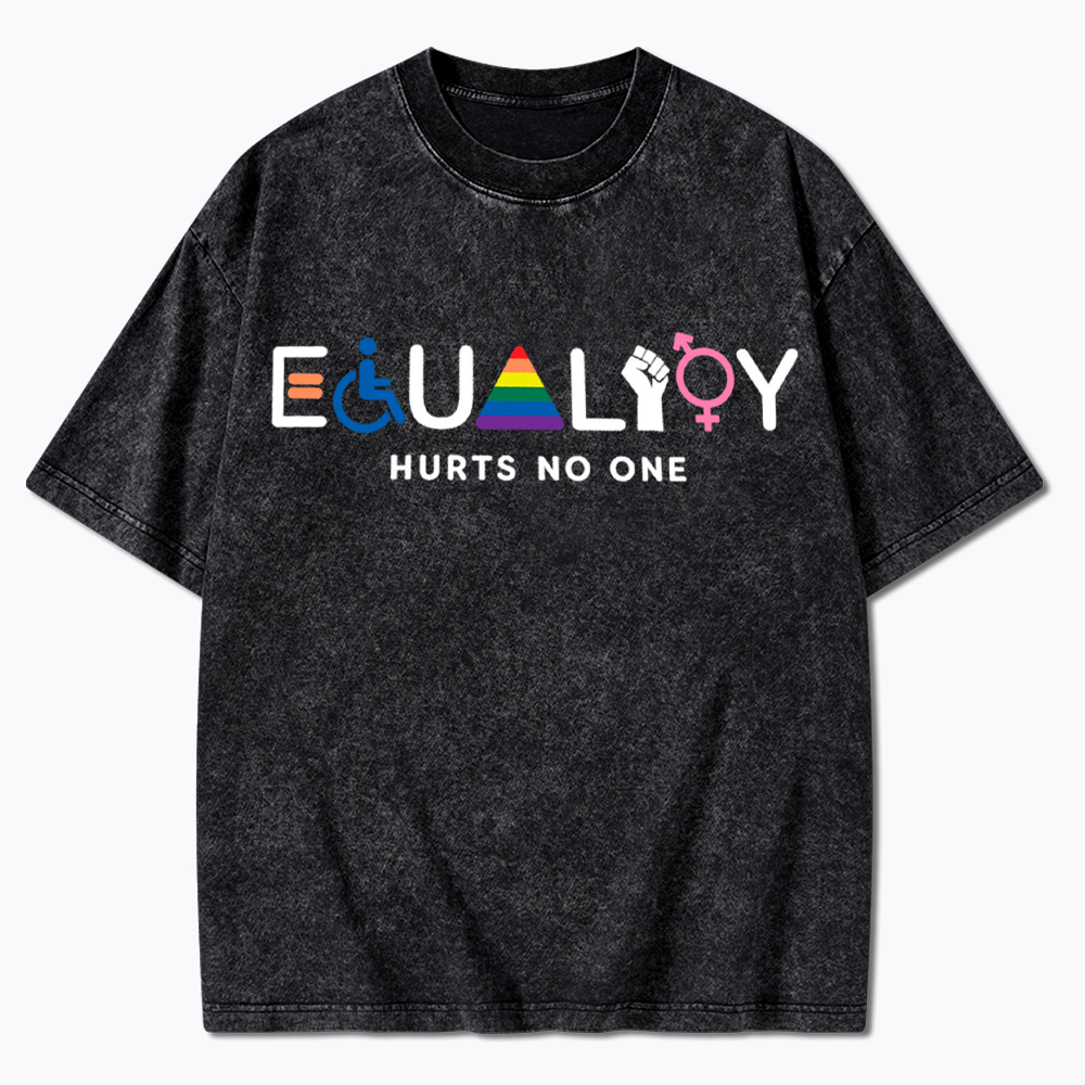 Equality Hurts No One Washed T-Shirt