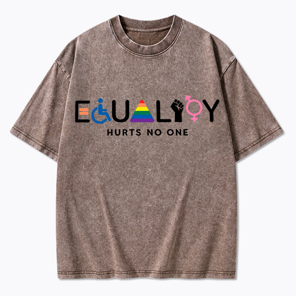 Equality Hurts No One Washed T-Shirt