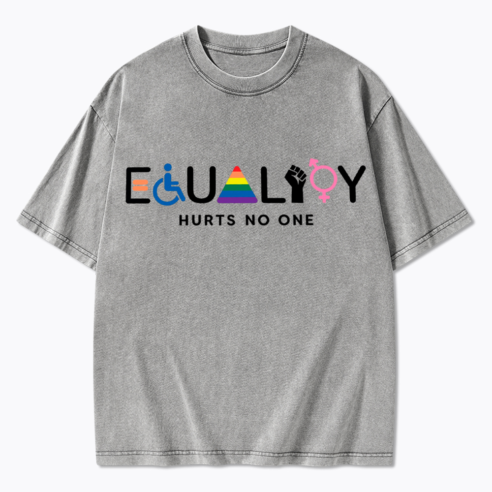 Equality Hurts No One Washed T-Shirt