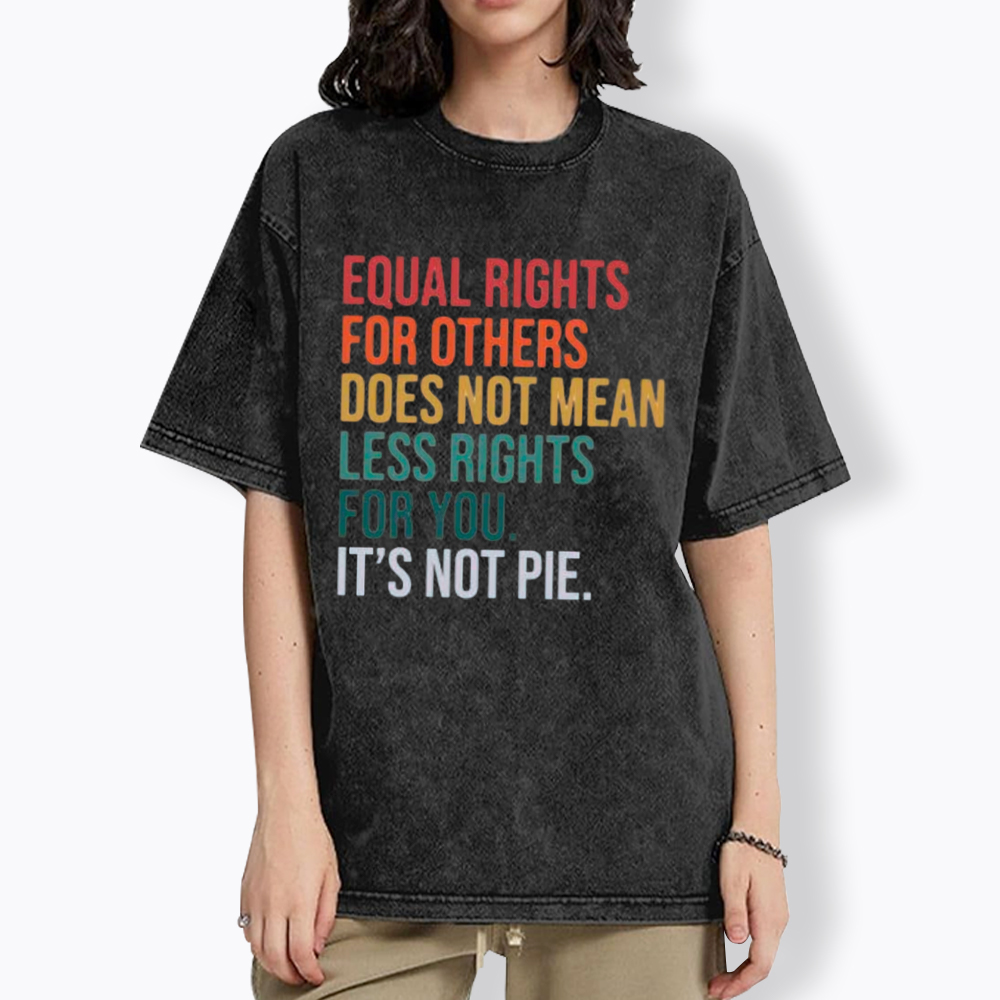 Equal Rights for Others Does Not Mean Less Rights for You Washed T-Shirt