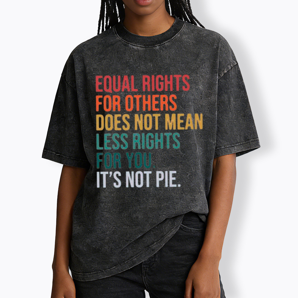 Equal Rights for Others Does Not Mean Less Rights for You Washed T-Shirt