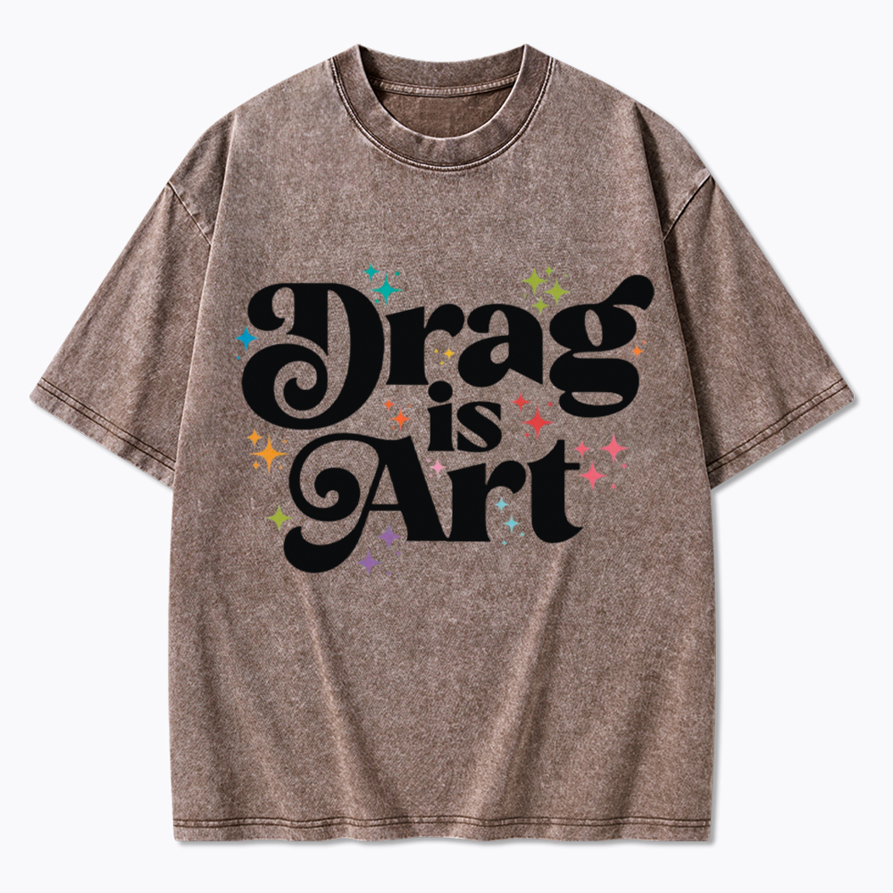 Drag is Art Washed T-Shirt
