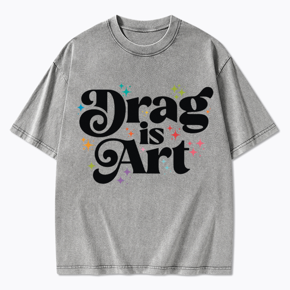 Drag is Art Washed T-Shirt