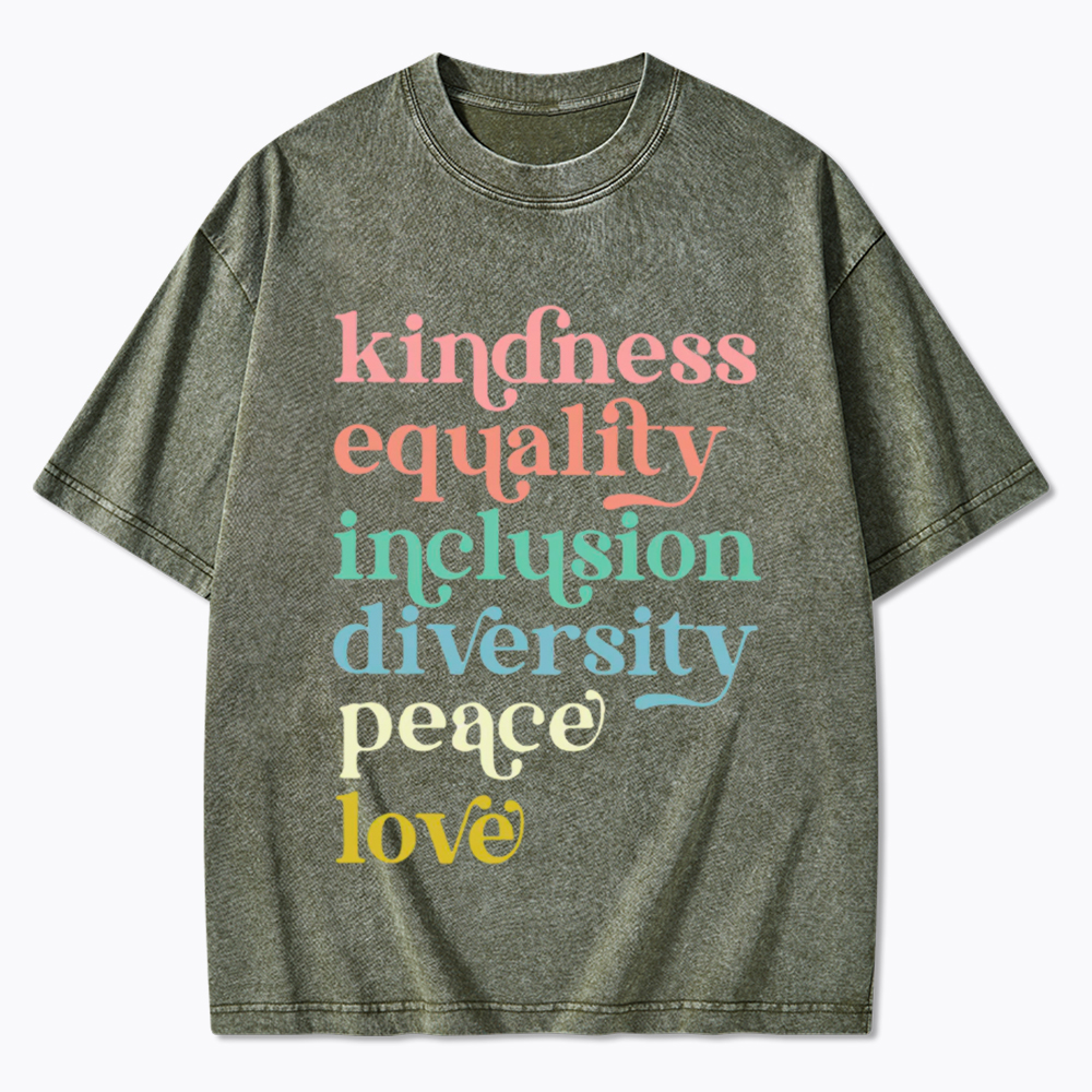 Kindness Equality Inclusion Diversity Peace Love Hope Washed T-Shirt
