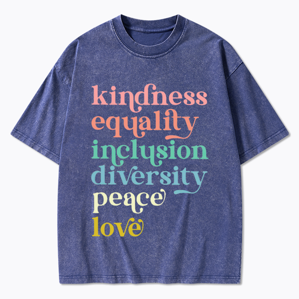 Kindness Equality Inclusion Diversity Peace Love Hope Washed T-Shirt