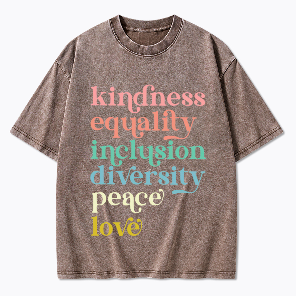 Kindness Equality Inclusion Diversity Peace Love Hope Washed T-Shirt
