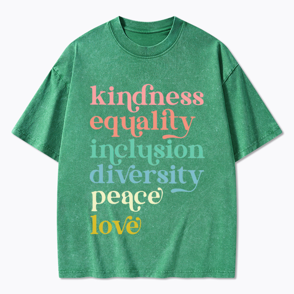 Kindness Equality Inclusion Diversity Peace Love Hope Washed T-Shirt