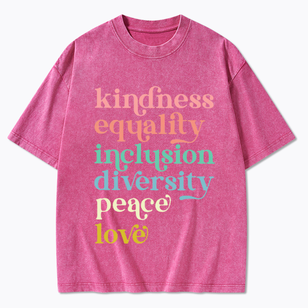 Kindness Equality Inclusion Diversity Peace Love Hope Washed T-Shirt