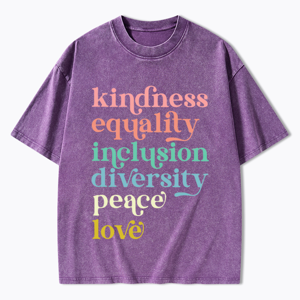 Kindness Equality Inclusion Diversity Peace Love Hope Washed T-Shirt