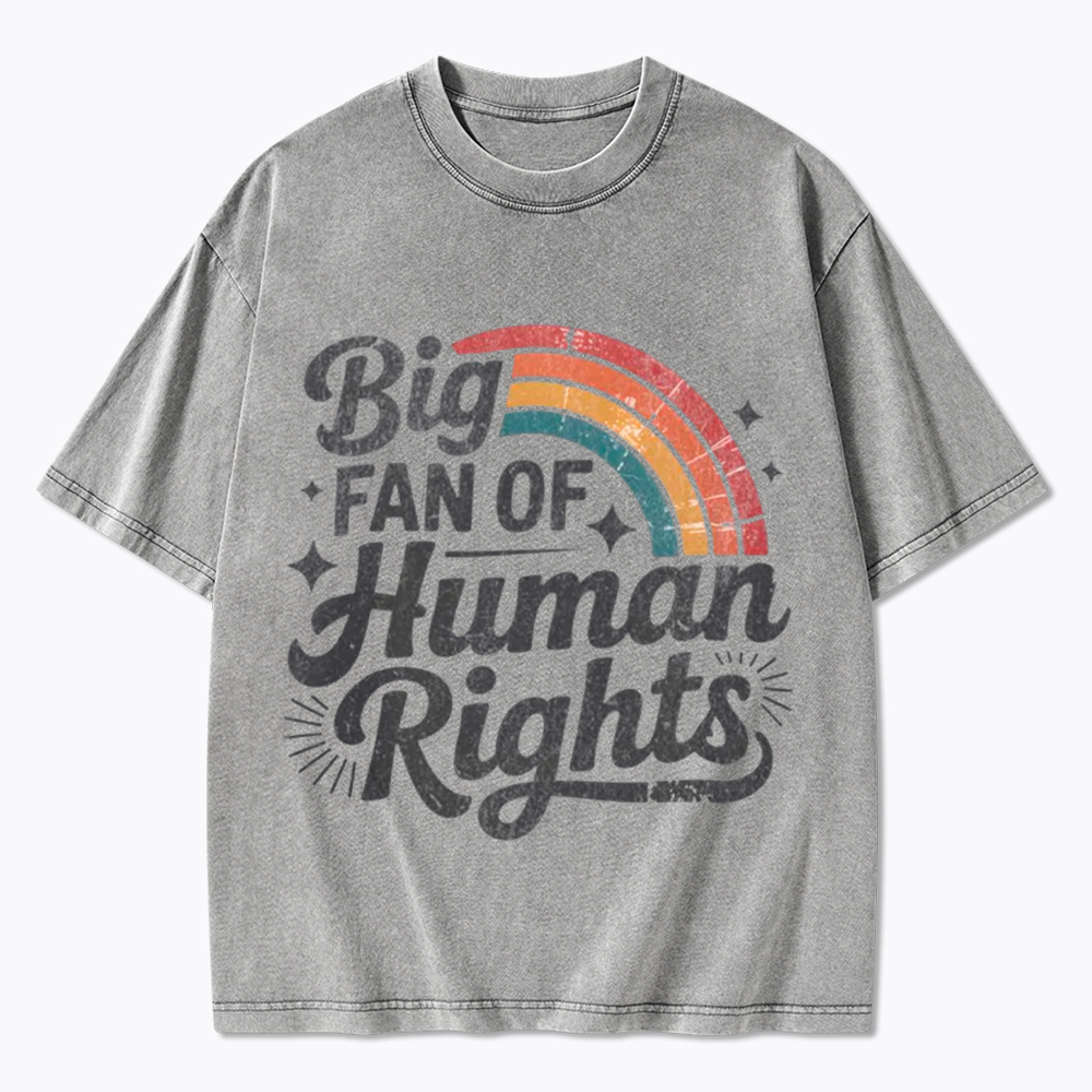 Big Fan of Human Rights Washed T-Shirt