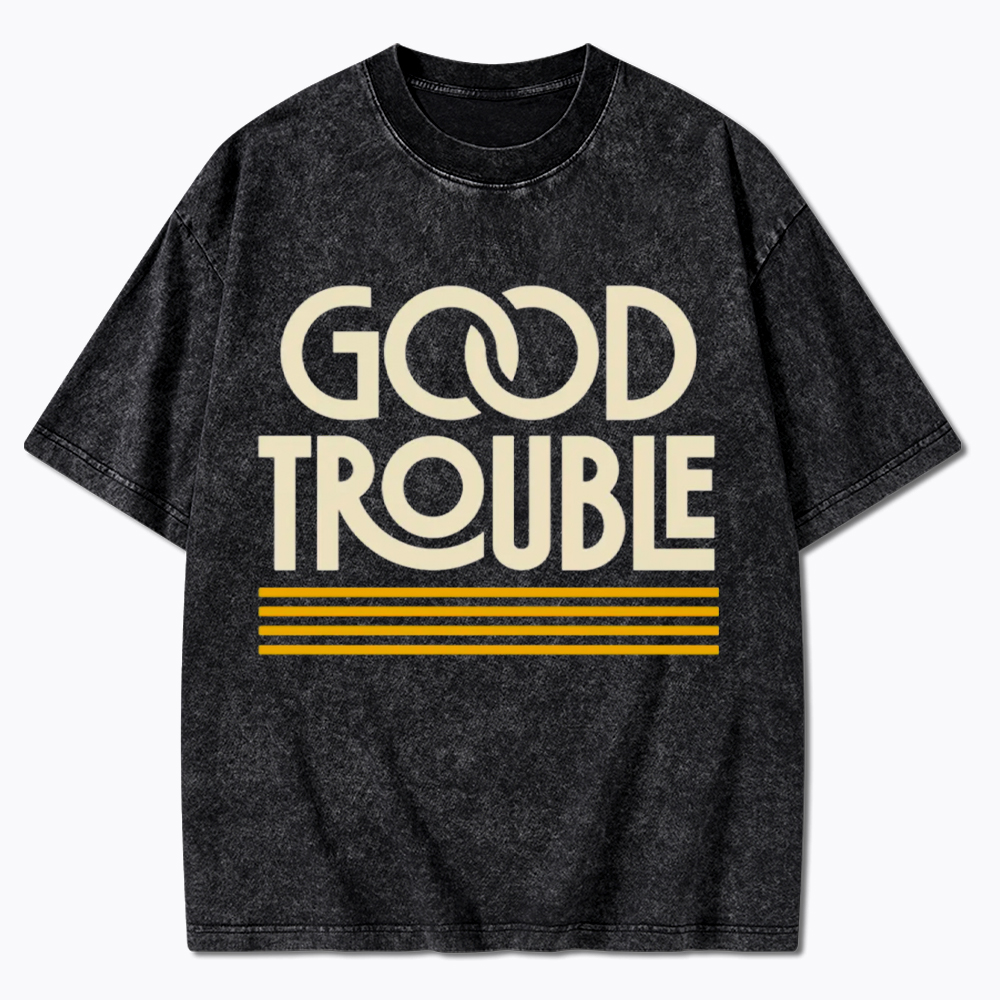 Good Trouble Washed T-Shirt