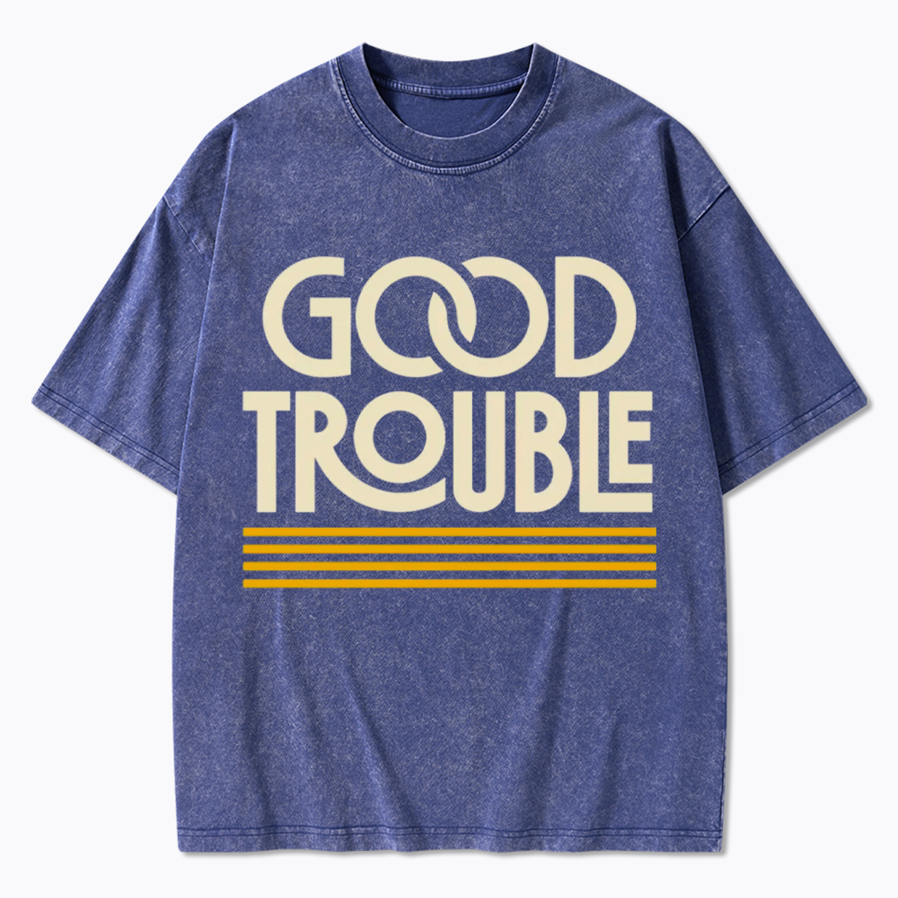 Good Trouble Washed T-Shirt