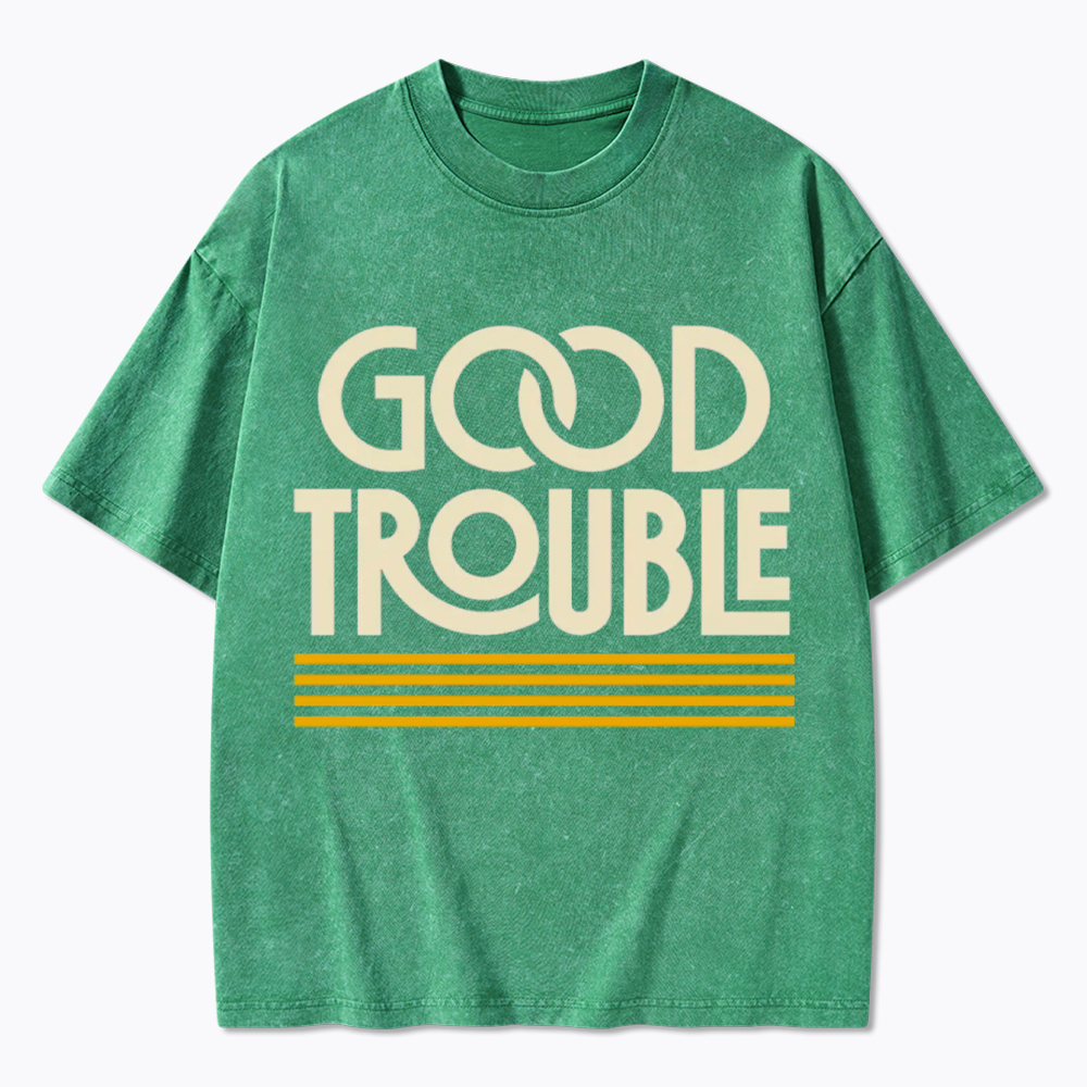 Good Trouble Washed T-Shirt