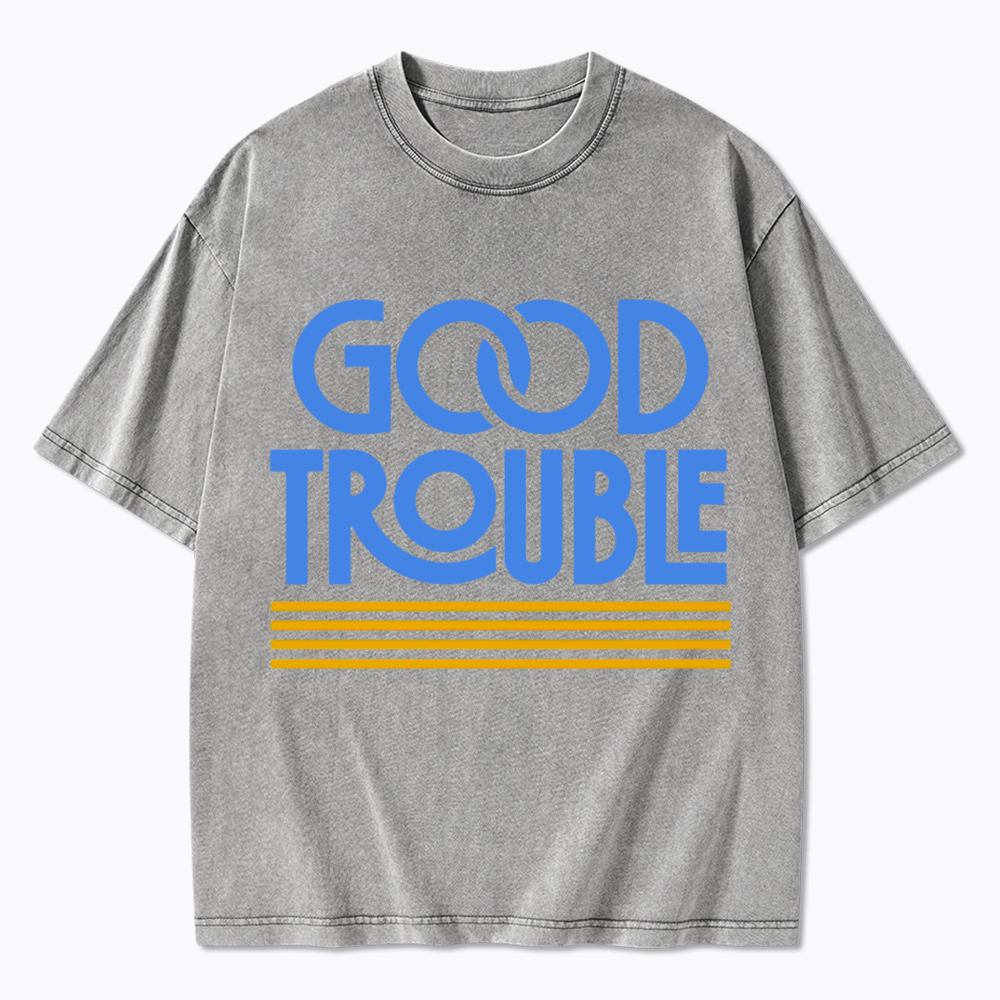 Good Trouble Washed T-Shirt