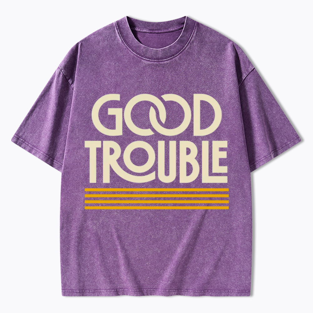 Good Trouble Washed T-Shirt