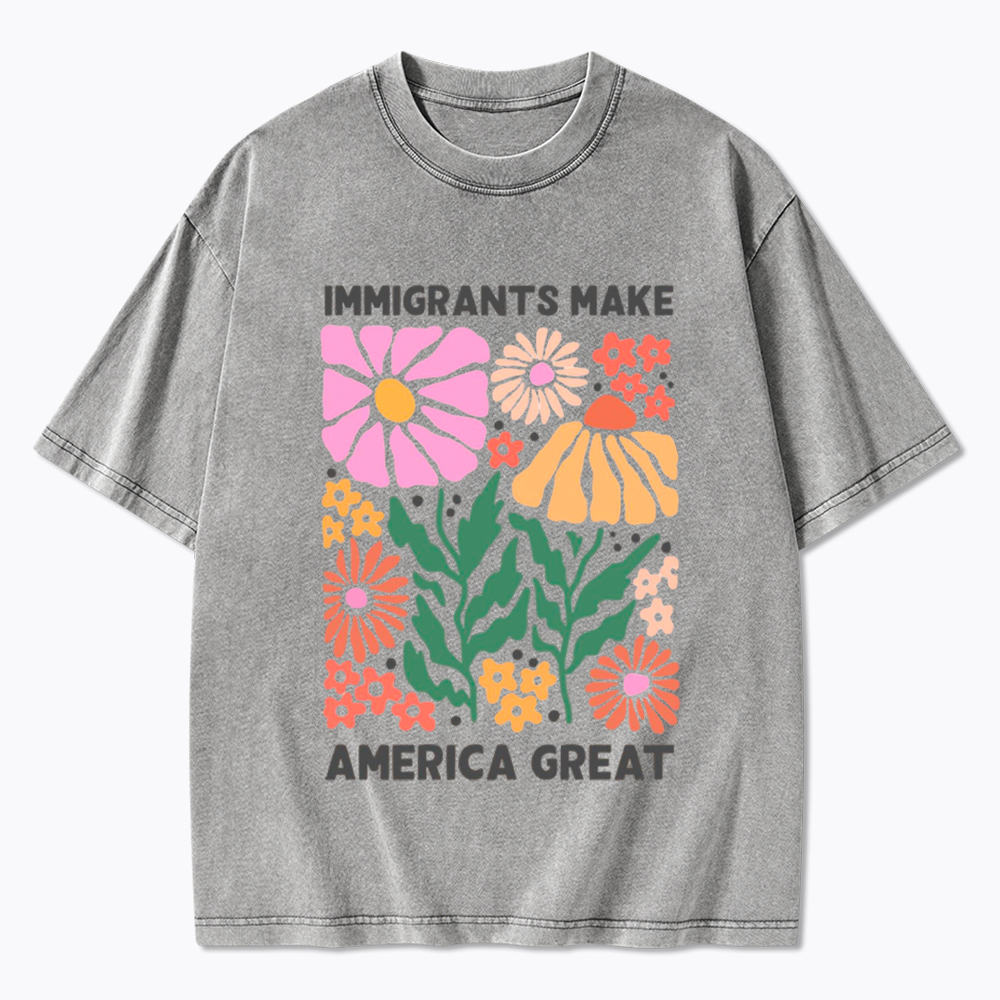 Immigrants Make America Great Washed T-Shirt