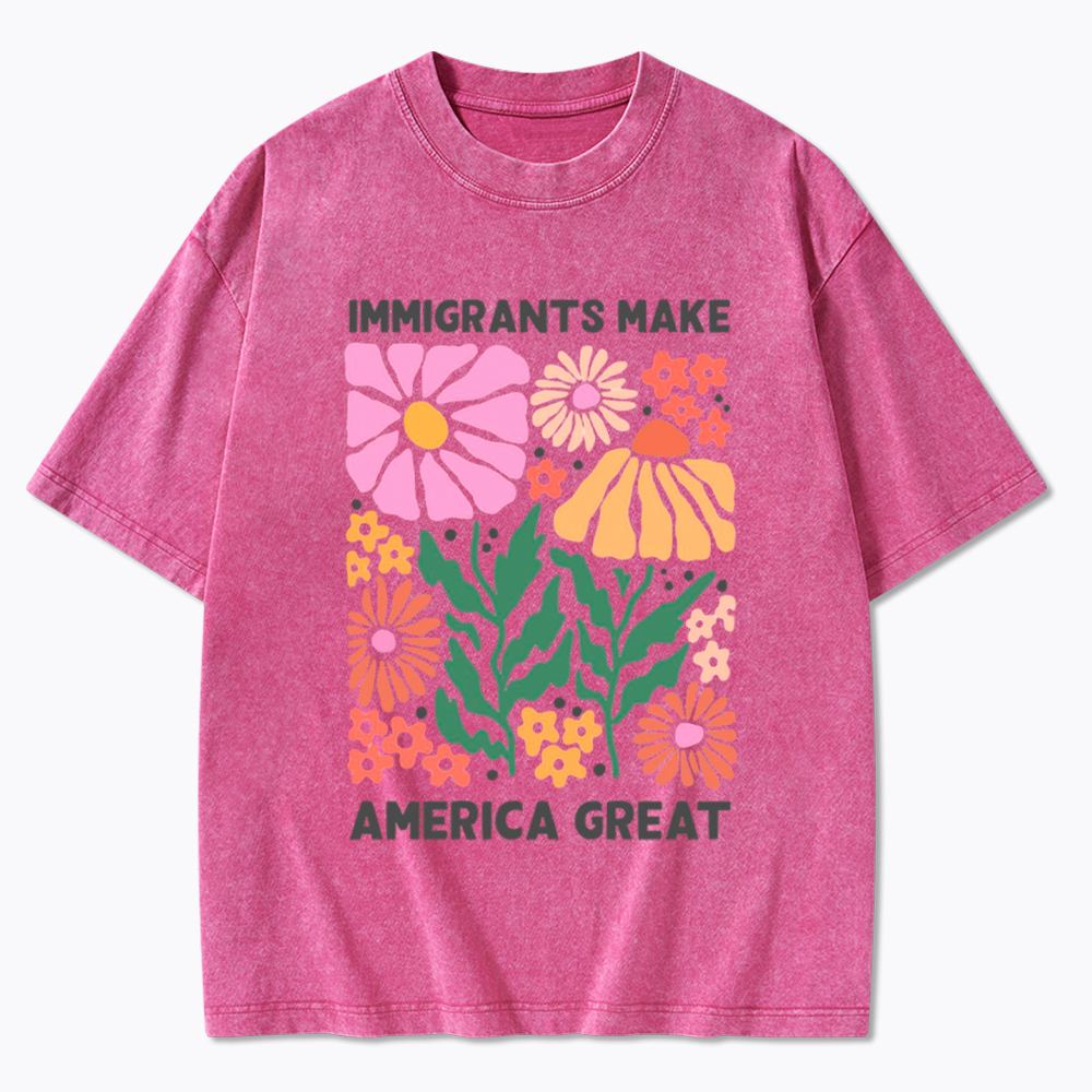 Immigrants Make America Great Washed T-Shirt