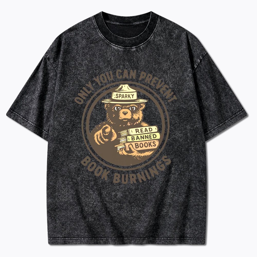 Only You Can Prevent Book Burnings Washed T-Shirts