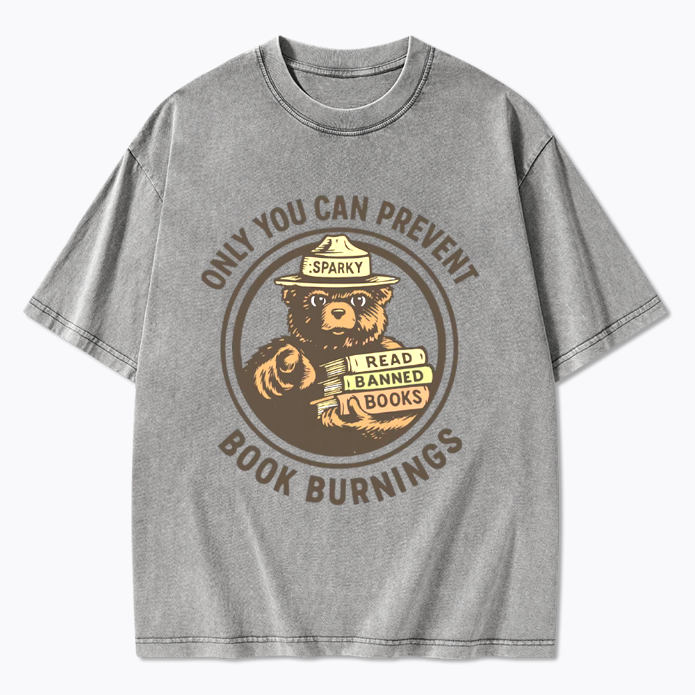Only You Can Prevent Book Burnings Washed T-Shirts