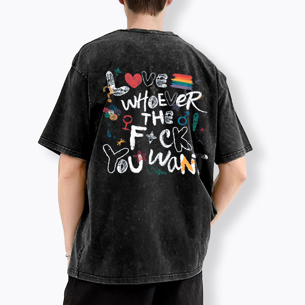 Love Whoever You Want Washed T-Shirt