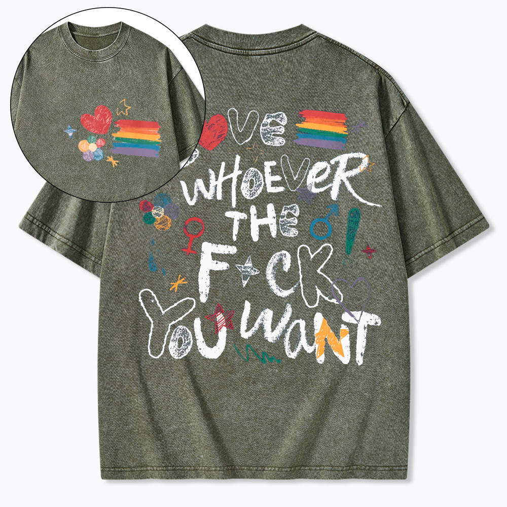 Love Whoever You Want Washed T-Shirt